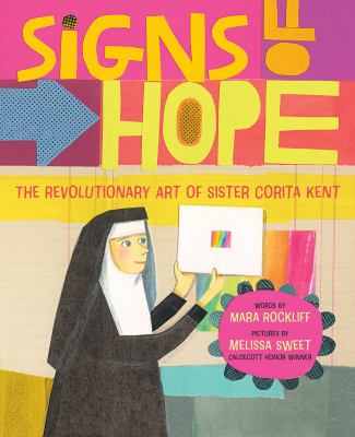 Signs of hope : the revolutionary art of Sister Corita Kent  cover image cdn