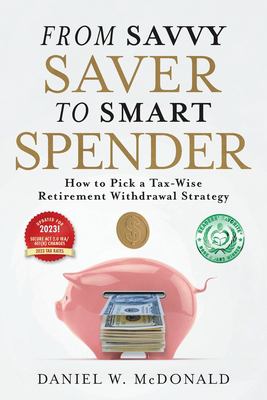 From savvy saver to smart spender : how to pick a tax-wise retirement withdrawal strategy  cover image cdn