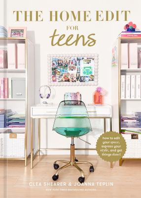 The home edit for teens : how to edit your space, express your style, and get things done!  cover image cdn