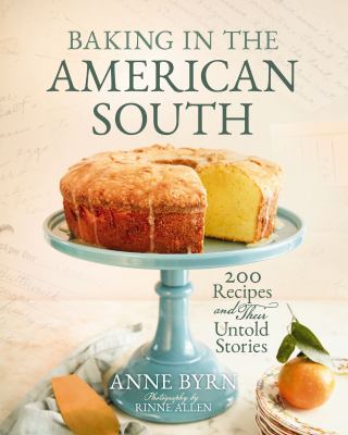 Baking in the American South : 200 recipes and their untold stories  cover image cdn