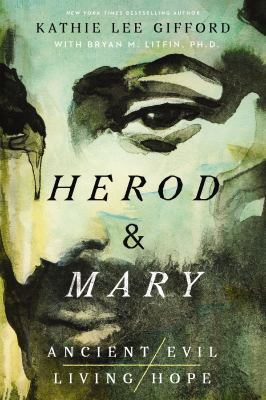 Herod & Mary : the true story of the tyrant king and the mother of the risen Savior cover image
