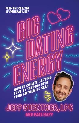 Big dating energy : how to create lasting love by tapping into your authentic self  cover image cdn