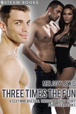 Three Times the Fun - A Sexy MMF Bisexual Threesome Short Story from Steam Books cover image cdn