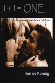 1 + 1 = One : Marriage Greater Than the Sum of Its Parts cover image cdn