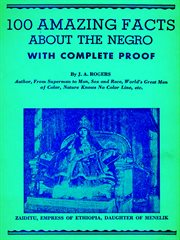 100 Amazing facts about the negro with complete proof : a short cut to the world cover image cdn