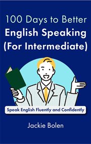 100 Days to Better English Speaking (for Intermediate) : Speak English Fluently and Confidently cover image cdn