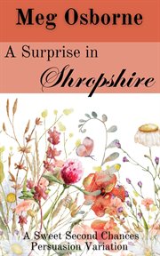 A surprise in Shropshire. Sweet second chances persuasion variation cover image cdn