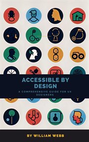 Accessible by design : a comprehensive guide to UX accessibility for designers cover image cdn