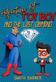 Adventures of Toy Boy and the Lost Diamond : Adventures of Toy Boy cover image cdn
