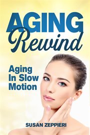 Aging rewind : aging in slow motion cover image cdn