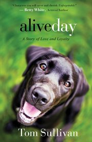 Alive day : a story of love and loyalty cover image cdn