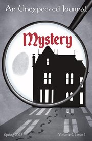 An unexpected journal. Mystery. Volume 6, issue 1 cover image cdn