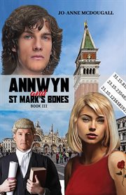 Annwyn and St Mark's Bones, Book III cover image cdn