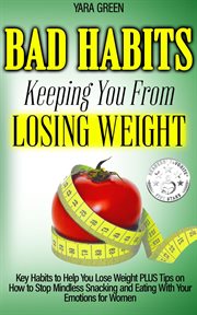 Bad habits keeping you from losing weight. Weight loss cover image cdn