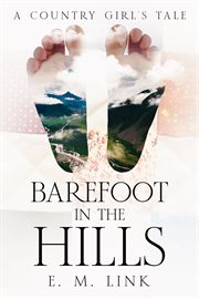 Barefoot in the hills : a country girl's tale cover image cdn