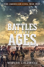 The American Civil War 1862. Battles of the ages cover image cdn