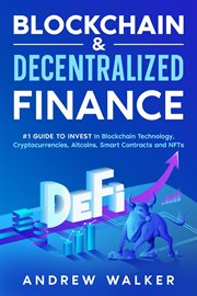 Blockchain & decentralized finance : #1 guide to invest in blockchain technology, cryptocurrencies, altcoins, smart contracts and NFTs cover image cdn