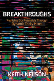 Breakthroughs : realizing our potentials through dynamic tricky mixes cover image cdn