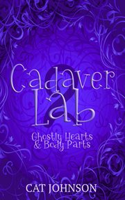 Cadaver Lab 2 : Ghostly Hearts & Body Parts. Graveyard Secrets cover image cdn