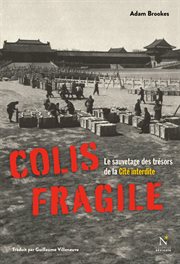 Colis fragile : Le sauvetage des trésors de la cité interdite cover image cdn