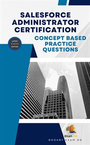 Salesforce administrator certification : concept based practice questions cover image cdn