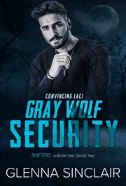 Convincing Laci : Gray Wolf Security Shifters: Volume Two cover image cdn