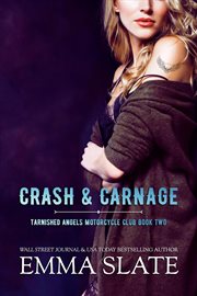 Crash & Carnage : Tarnished Angels Motorcycle Club cover image cdn