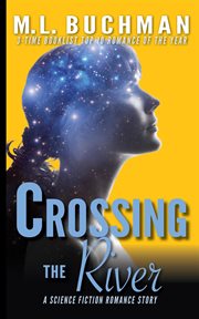 Crossing the River : Science Fiction Romance stories cover image cdn