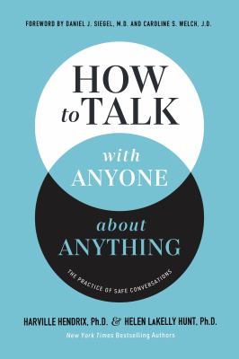 How to Talk With Anyone About Anything : The Practice of Safe Conversations cover image