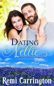 Dating Nellie : Bluebonnets & Billionaires cover image cdn