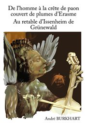 De l'homme à la crête de paon couvert de plumes d'Erasme : Au retable d'Issenheim de Grünewald cover image cdn