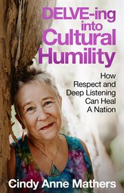 DELVE-ing into Cultural Humility : How Respect and Deep Listening Can Heal A Nation cover image cdn