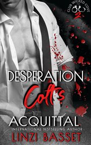 Desperation : Colt's Acquittal. Club Wicked Cove cover image cdn