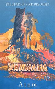 Dhawana : the Story of a Nature-spirit cover image cdn