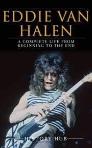Eddie Van Halen : A Complete Life From Beginning to the End cover image cdn