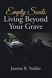 Empty Souls Living Beyond Your Grave cover image cdn