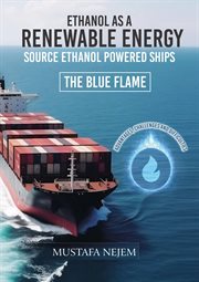 Ethanol as a Renewable Energy Source Ethanol Powered Ship Advantages, Challenges and Difficulties cover image cdn