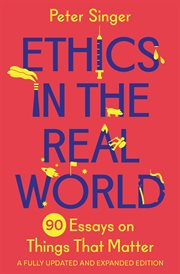 Ethics in the Real World : 90 Essays on Things That Matter cover image cdn