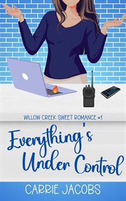 Everything's Under Control : Willow Creek cover image cdn