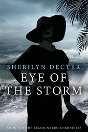 Eye of the Storm : Rum Runners' Chronicles cover image cdn