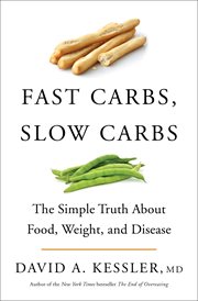 Fast Carbs, Slow Carbs : The Simple Truth About Food, Weight, and Disease cover image cdn