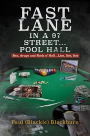 Fast Lane in a 97 Street... Pool Hall : Sex, Drugs and Rock n' Roll...Lies, lies, lies cover image cdn
