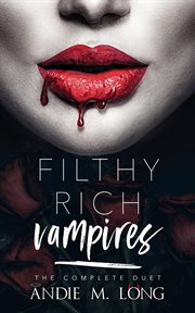 Filthy Rich Vampires : The Complete Duet cover image cdn