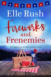 Fireworks and Frenemies : Holiday Beach cover image cdn