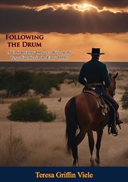 Following the Drum : A U. S. Infantry Officer's Wife on the Texas Frontier in the Early 1850's cover image cdn