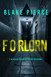 Forlorn : Morgan Cross FBI Suspense Thriller cover image cdn