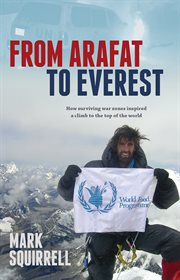 From Ararat to Everest : How Surviving Warzones Inspired a Climb to the Top of the World cover image cdn