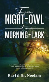 From Night-Owl to Morning-Lark : Self-Help Master cover image cdn