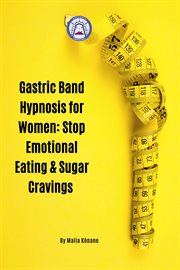 Gastric Band Hypnosis for Women : Stop Emotional Eating & Sugar Cravings cover image cdn