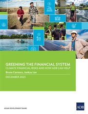 Greening the Financial System : Climate Financial Risks and How ADB Can Help cover image cdn
